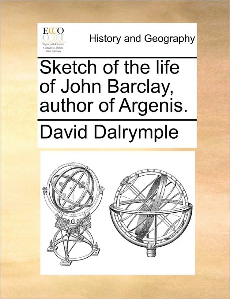 Cover for David Dalrymple · Sketch of the Life of John Barclay, Author of Argenis. (Paperback Book) (2010)