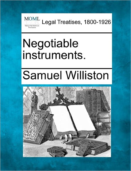 Cover for Samuel Williston · Negotiable Instruments. (Paperback Book) (2010)