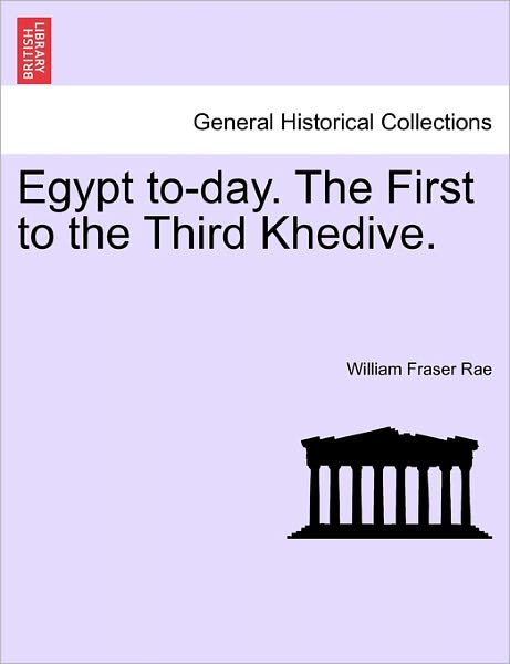 Cover for William Fraser Rae · Egypt To-day. the First to the Third Khedive. (Paperback Book) (2011)