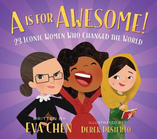 Cover for Eva Chen · A is for Awesome!: 23 Iconic Women Who Changed the World (Board book) (2019)