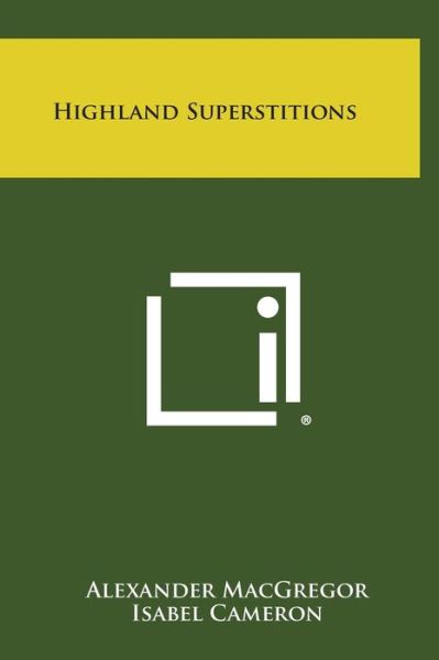 Cover for Alexander Macgregor · Highland Superstitions (Inbunden Bok) (2013)