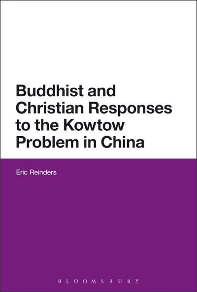 Cover for Reinders, Eric  (Emory University, USA) · Buddhist and Christian Responses to the Kowtow Problem in China (Taschenbuch) (2016)