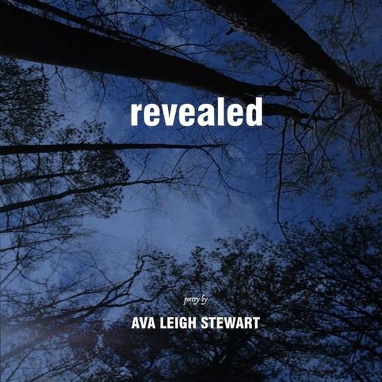 Cover for Ava Leigh Stewart · Revealed (Buch) (2016)