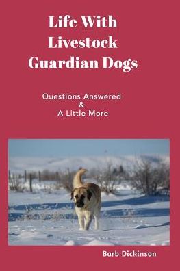 Cover for Barb Dickinson · Life With Livestock Guardian Dogs (Paperback Book) (2016)