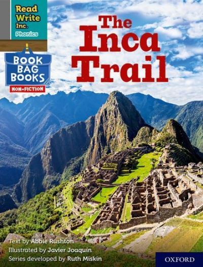 Cover for Abbie Rushton · Read Write Inc. Phonics: The Inca Trail (Grey Set 7 NF Book Bag Book 10) - Read Write Inc. Phonics (Paperback Book) (2022)