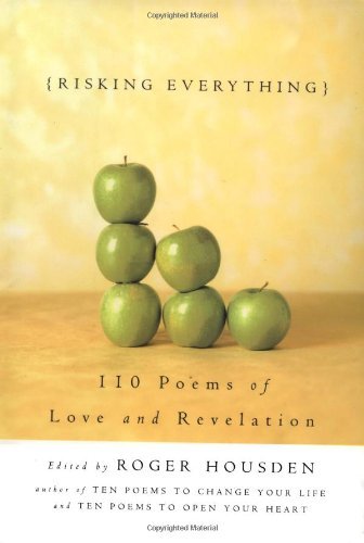 Cover for Roger Housden · Risking Everything: 110 Poems of Love and Revelation (Innbunden bok) (2003)