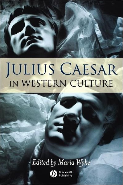 Cover for M Wyke · Julius Caesar in Western Culture (Paperback Book) (2006)