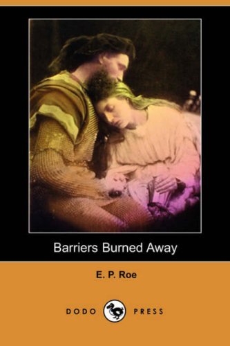 Cover for E. P. Roe · Barriers Burned Away (Dodo Press) (Pocketbok) (2008)