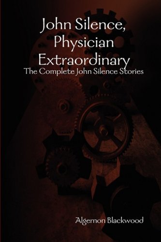 Cover for Algernon Blackwood · John Silence, Physician Extraordinary (Gebundenes Buch) (2008)