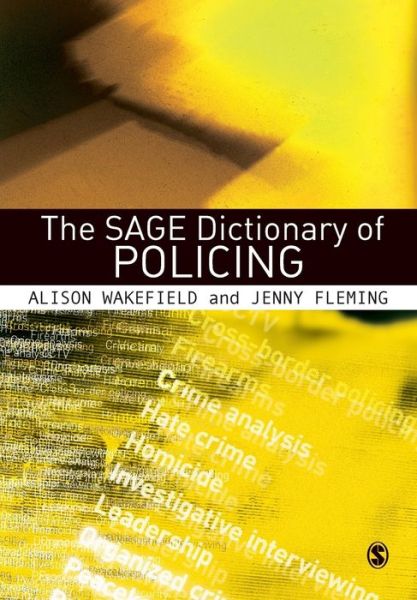 Cover for Wakefield, Alison (E · The SAGE Dictionary of Policing (Taschenbuch) (2009)