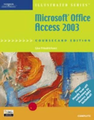 Cover for Friedrichsen, Lisa (Johnson County Community College) · Microsoft Office Access 2003, Illustrated Complete, CourseCard Edition (Paperback Book) [Course card edition] (2005)