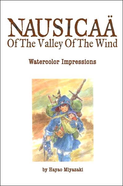 Cover for Hayao Miyazaki · Nausicaa of the Valley of the Wind: Watercolor Impressions - Nausicaa of the Valley of the Wind: Watercolor Impressions (Gebundenes Buch) (2011)
