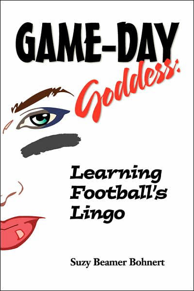 Cover for Suzy Beamer Bohnert · Game-day Goddess: Learning Football's Lingo (Game-day Goddess Sports Series) (Paperback Book) (2007)