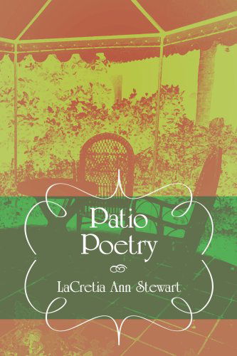 Cover for Lacretia Stewart · Patio Poetry (Paperback Book) (2006)