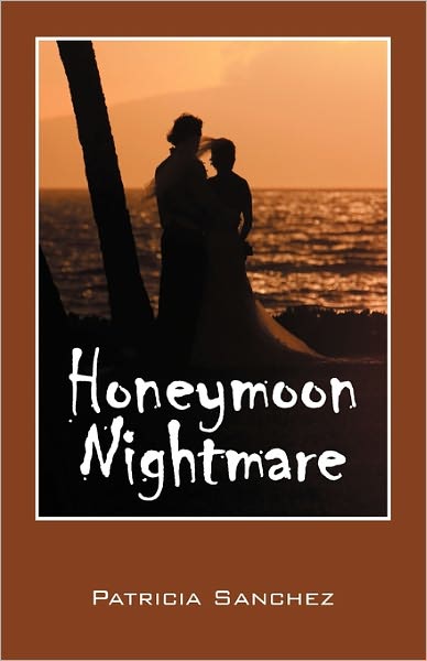 Cover for Patricia Sanchez · Honeymoon Nightmare (Paperback Book) (2011)