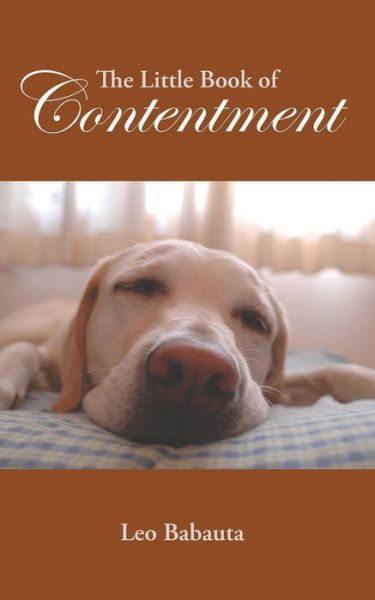 The Little Book of Contentment - Leo Babauta - Books - Waking Lion Press - 9781434103994 - October 19, 2015