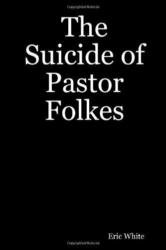 Cover for Eric White · The Suicide of Pastor Folkes (Paperback Book) (2007)