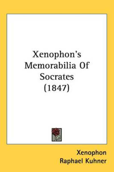 Xenophon S Memorabilia of Socrates (1847) - Xenophon - Books - Kessinger Publishing - 9781437214994 - October 27, 2008