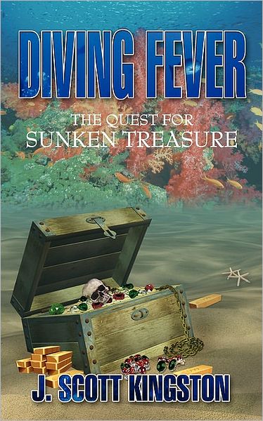 Cover for J Scott Kingston · Diving Fever: the Quest for Sunken Treasure (Paperback Book) (2008)