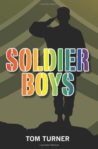 Soldier Boys - Tom Turner - Books - BookSurge Publishing - 9781439223994 - April 28, 2009