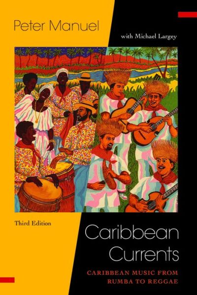 Cover for Peter Manuel · Caribbean Currents:: Caribbean Music from Rumba to Reggae - Studies In Latin America &amp; Car (Hardcover Book) [3rd edition] (2016)