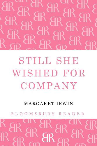 Cover for Margaret Irwin · Still She Wished For Company (Paperback Book) (2012)