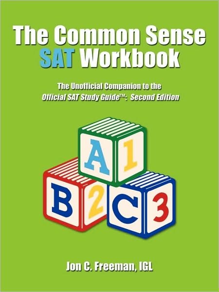 Cover for Igl Jon C Freeman · The Common Sense Sat Workbook: the Unofficial Companion to the Official Sat Study Guide[: Second Edition (Paperback Bog) (2010)