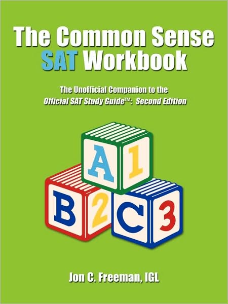 Cover for Igl Jon C Freeman · The Common Sense Sat Workbook: the Unofficial Companion to the Official Sat Study Guide[: Second Edition (Paperback Book) (2010)