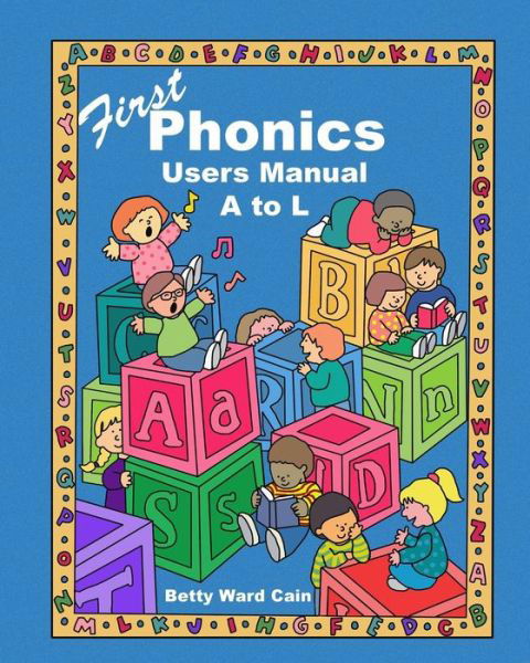 Cover for Betty Ward Cain · First Phonics Users Manual (Paperback Book) (2010)