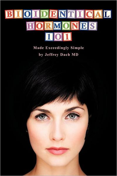 Cover for Md Jeffrey Dach · Bioidentical Hormones 101 (Paperback Book) (2011)