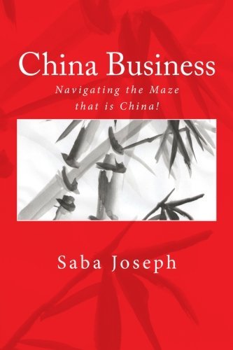 Cover for Saba Joseph · China Business ..... Navigating the Maze That is China! (Paperback Bog) (2011)