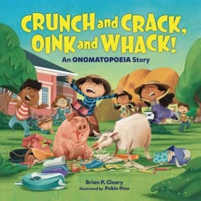 Cover for Brian P. Cleary · Crunch and Crack, Oink and Whack! : An Onomatopoeia Story (Gebundenes Buch) (2019)