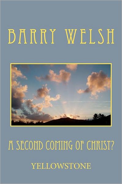 Cover for Barry a Welsh · A Second Coming of Christ? (Paperback Book) (2011)