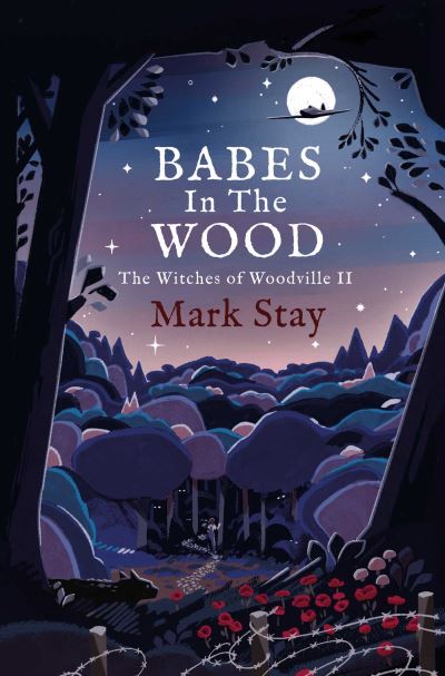 Cover for Mark Stay · Babes in the Wood: The Witches of Woodville 2 (Pocketbok) (2021)