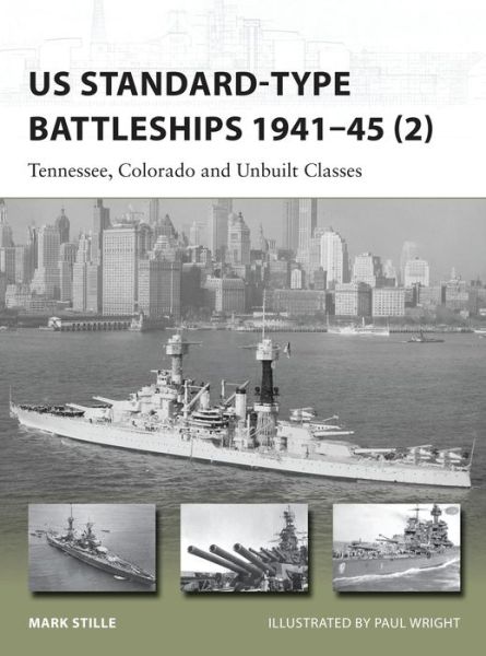 Cover for Stille, Mark (Author) · US Standard-type Battleships 1941–45 (2): Tennessee, Colorado and Unbuilt Classes - New Vanguard (Paperback Book) (2015)