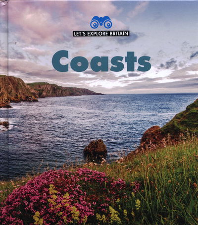 Cover for James Nixon · Coasts - Let's Explore Britain (Hardcover Book) (2018)