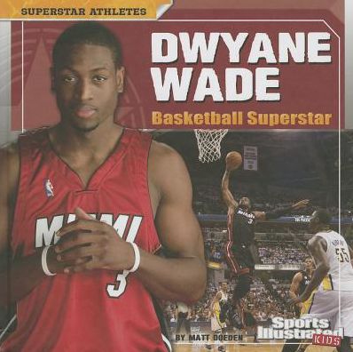 Cover for Matt Doeden · Dwyane Wade: Basketball Superstar (Superstar Athletes) (Hardcover Book) (2014)