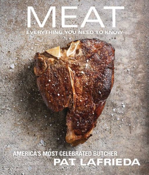 Cover for Pat LaFrieda · MEAT: Everything You Need to Know (Gebundenes Buch) (2014)