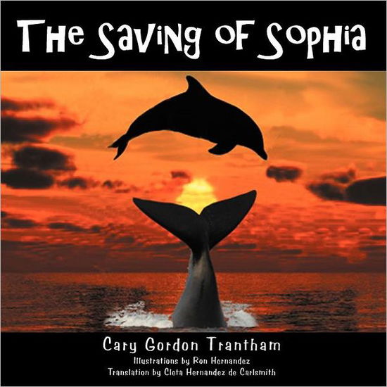 Cover for Cary Gordon Trantham · The Saving of Sophia: El Rescate De Sofia (Paperback Book) [Spanish edition] (2012)