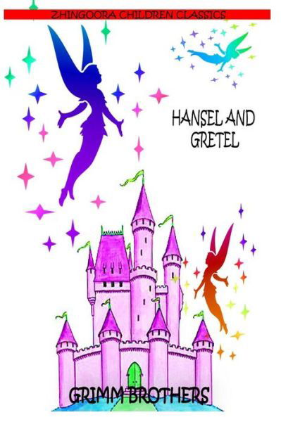 Hansel and Gretel - Brothers Grimm - Books - Createspace - 9781477450994 - May 11, 2012