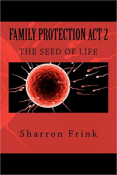 Cover for Sharron Frink · Family Protection Act 2: the Seed of Life (Paperback Book) (2012)