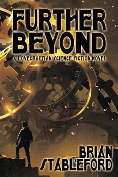 Further Beyond: A Lovecraftian Science Fiction Novel - Brian Stableford - Books - Wildside Press - 9781479427994 - July 31, 2017