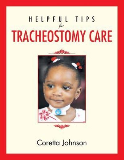 Cover for Coretta Johnson · Helpful Tips for Tracheostomy Care (Paperback Book) (2013)