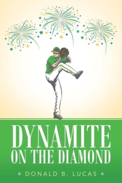 Cover for Donald B Lucas · Dynamite on the Diamond (Paperback Book) (2020)