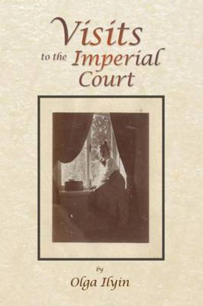 Cover for Olga Ilyin · Visits to the Imperial Court (Paperback Book) (2014)