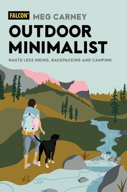 Cover for Meg Carney · Outdoor Minimalist: Waste Less Hiking, Backpacking and Camping (Paperback Book) (2022)