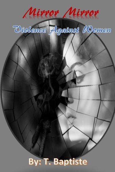 Cover for T Baptiste · Mirror Mirror: Violence Against Women (Paperback Book) (2013)
