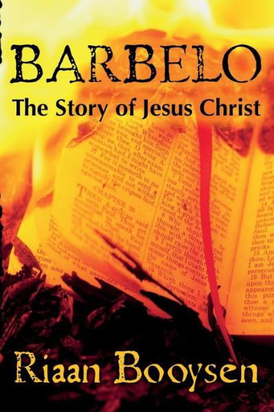 Cover for Riaan Booysen · Barbelo: the Story of Jesus Christ (Paperback Bog) (2014)