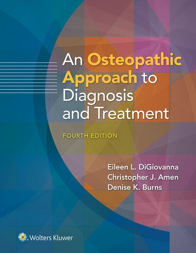 An Osteopathic Approach to Diagnosis and Treatment - DiGiovanna, Eileen, D.O. - Books - Lippincott Williams and Wilkins - 9781496385994 - May 26, 2020