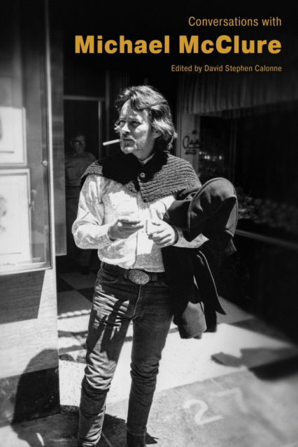 Conversations with Michael McClure - Literary Conversations Series - David Stephen Calonne - Books - University Press of Mississippi - 9781496851994 - June 20, 2024